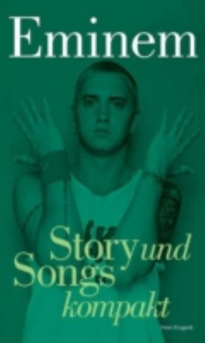 Eminem: Story und Songs kompakt