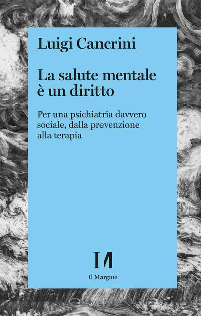 Cancrini, L: Salute mentale è un diritto. Per una psichiatri