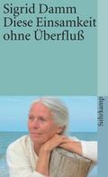 Diese Einsamkeit ohne Überfluß