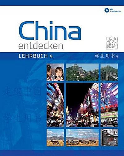 China entdecken - Lehrbuch 4, m. 2 Audio-CD. Bd.4