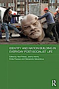 Identity and Nation Building in Everyday Post-Socialist Life