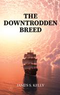 The Downtrodden Breed