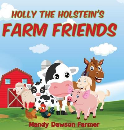 Holly the Holstein’s Farm Friends