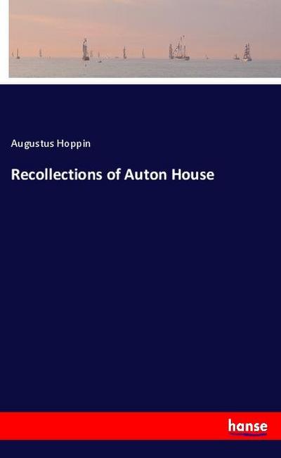 Recollections of Auton House