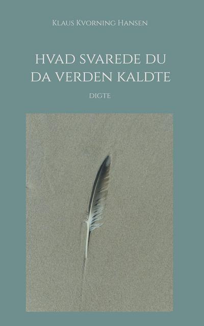 Hvad svarede du da verden kaldte