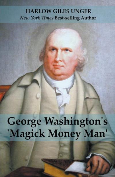 George Washingtons ’Magick Money Man’