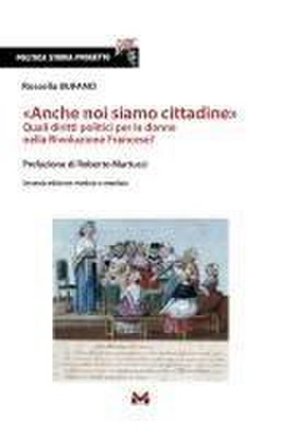 ’Anche noi siamo cittadine’. Quali diritti politici per le donne nella Rivoluzione Francese?