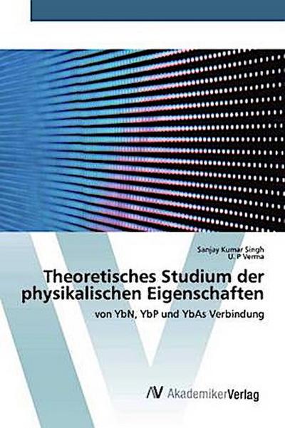 Theoretisches Studium der physikalischen Eigenschaften