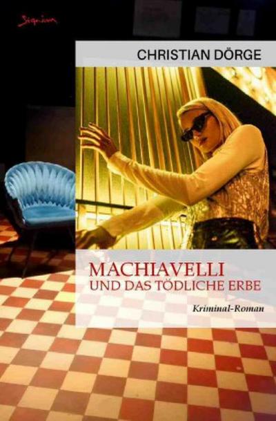 Machiavelli und das tödliche Erbe