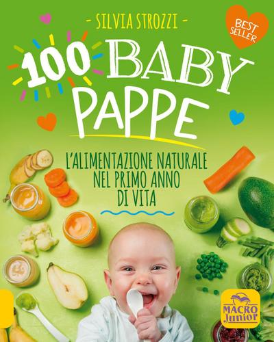 100 baby pappe. L’alimentazione naturale nel primo anno di vita