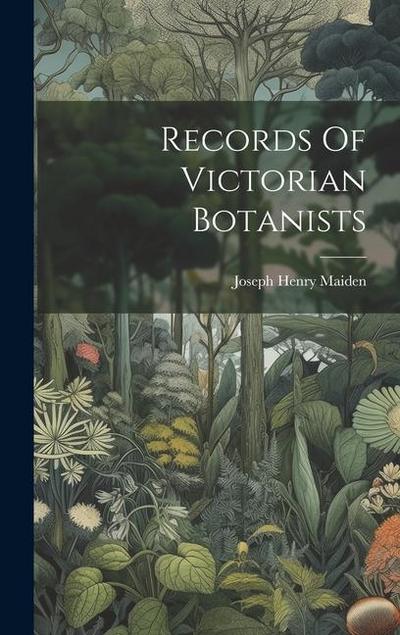 Records Of Victorian Botanists