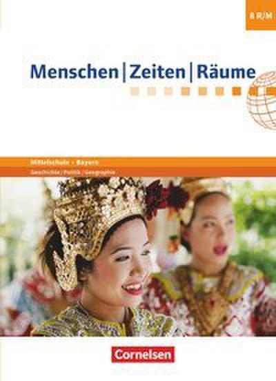 Menschen-Zeiten-Räume - Arbeitsbuch für Geschichte/Politik/Geographie Mittelschule Bayern - Ausgabe ab 2017 - 8. Jahrgangsstufe