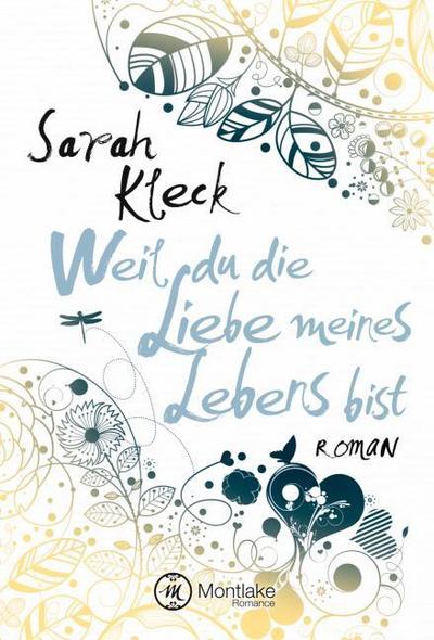 Weil du die Liebe meines Lebens bist
