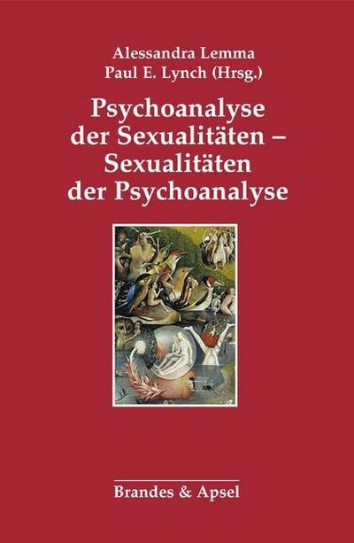 Psychoanalyse der Sexualitäten - Sexualitäten der Psychoanalyse
