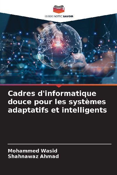 Cadres d’informatique douce pour les systèmes adaptatifs et intelligents