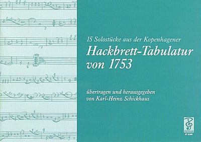15 Solostücke aus der KopenhagenerHackbrett-Tabulatur von 1753
