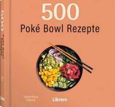 500 Poké Bowls Rezepte