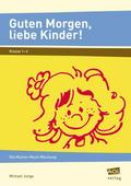 Guten Morgen, liebe Kinder!