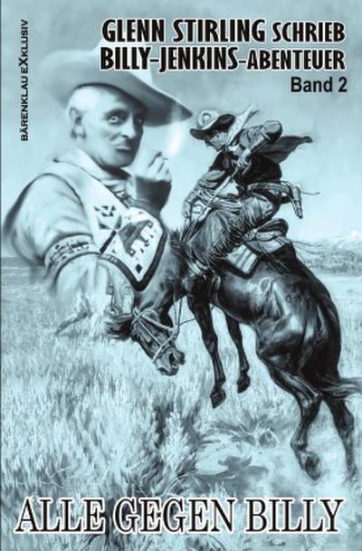 Glenn Stirling schrieb Billy-Jenkins-Abenteuer - Band 2: Alle gegen Billy