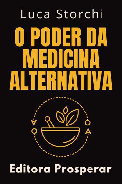 O Poder Da Medicina Alternativa (Coleção Vida Equilibrada, #1)