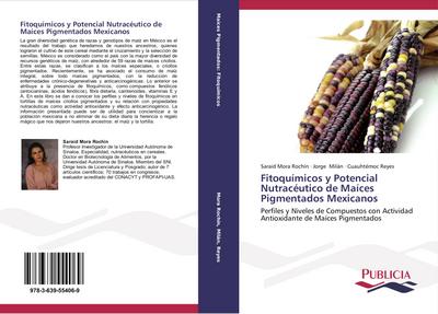Fitoquímicos y Potencial Nutracéutico de Maíces Pigmentados Mexicanos