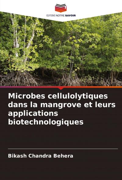 Microbes cellulolytiques dans la mangrove et leurs applications biotechnologiques