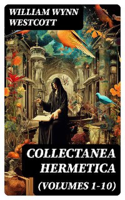 Collectanea Hermetica (Volumes 1-10)