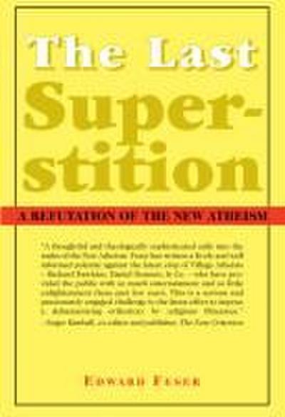 The Last Superstition: A Refutation of the New Atheism
