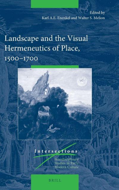 Landscape and the Visual Hermeneutics of Place, 1500-1700