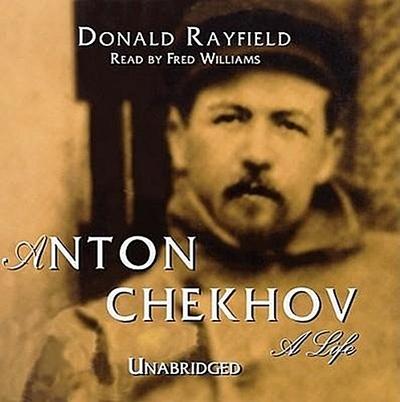 Anton Chekhov: His Life