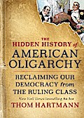 The Hidden History of American Oligarchy