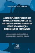 A inadimplência pública nas compras governamentais e a efetividade dos instrumentos legais de cobrança à disposição do contratado
