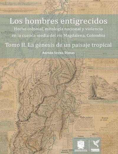 La génesis de un paisaje tropical