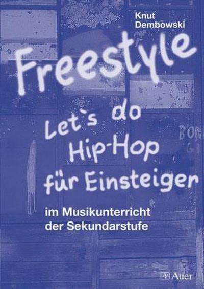 Freestyle - Let’s do Hip-Hop für Einsteiger