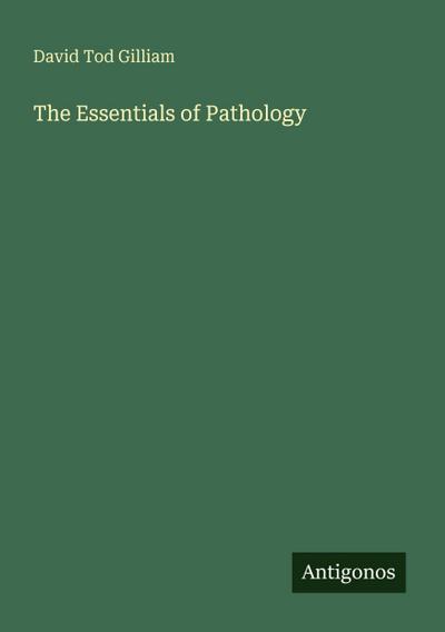 The Essentials of Pathology