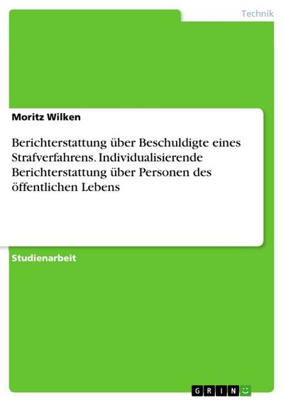 Berichterstattung über Beschuldigte eines Strafverfahrens. Individualisierende Berichterstattung über Personen des öffentlichen Lebens