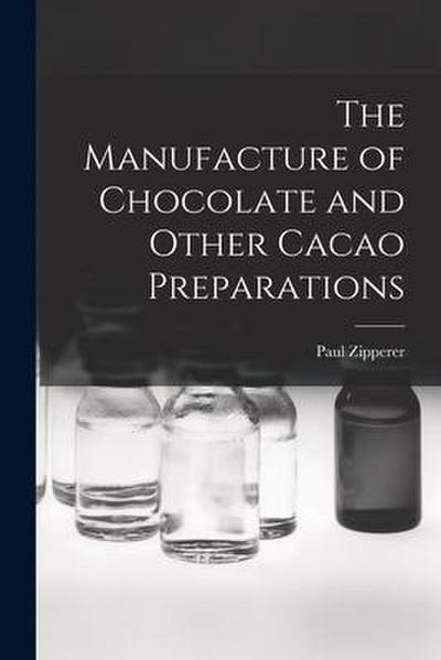 The Manufacture of Chocolate and Other Cacao Preparations