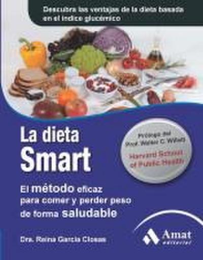 La dieta Smart : el método eficaz para comer y perder peso de forma saludable