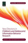 New Directions in Children’s and Adolescents’ Information Behavior Research