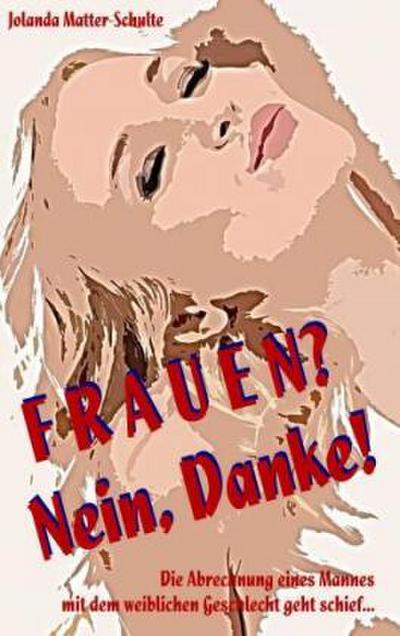 Frauen? Nein, Danke!