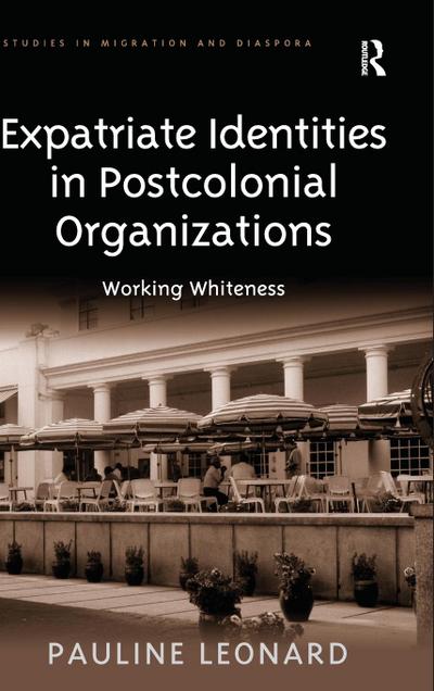 Expatriate Identities in Postcolonial Organizations