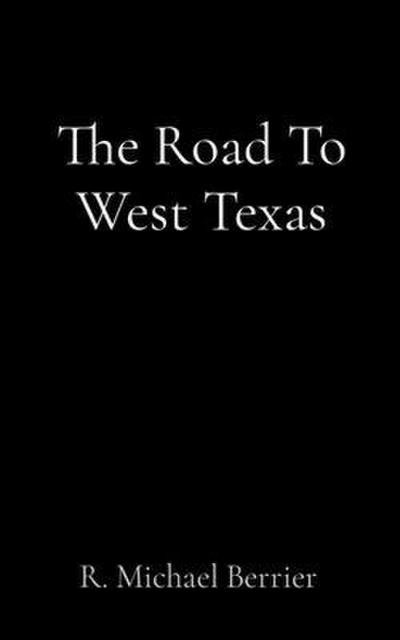 The Road To West Texas