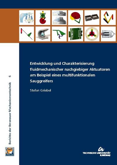 Entwicklung und Charakterisierung fluidmechanischer nachgiebiger Aktuatoren am Beispiel eines multifunktionalen Sauggreifers