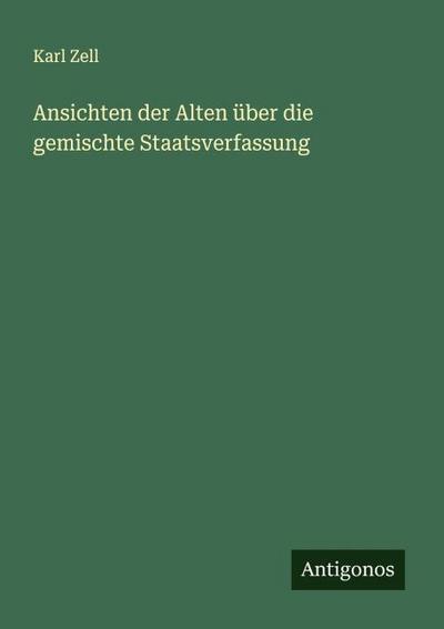 Ansichten der Alten über die gemischte Staatsverfassung