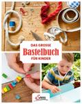 Das große Bastelbuch für Kinder