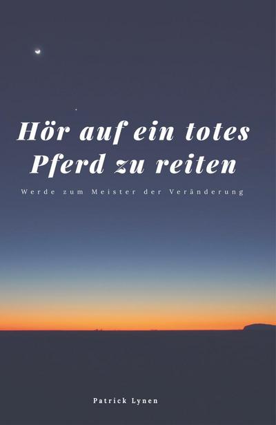 Hör auf ein totes Pferd zu reiten