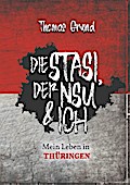 Die Stasi, der NSU & ich
