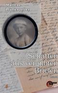 ... Schatten aus vergilbten Briefen