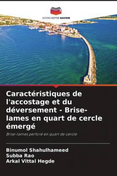 Caractéristiques de l’accostage et du déversement - Brise-lames en quart de cercle émergé