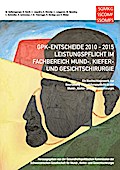 GPK-Entscheide 2010-2015: Leistungspflicht in der Mund-, Kiefer- und Gesichtschirurgie